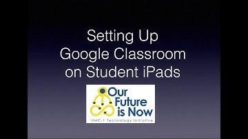Setting Up Google Classroom on Student iPads