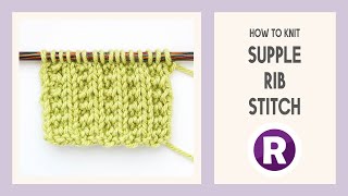 How to Knit: Supple Rib Stitch | Simple 2-Row Knitting Pattern