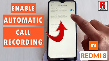 How To Enable Automatic Call Recording In Xiaomi Redmi 8