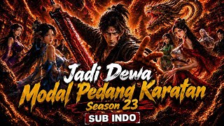 [Donghua - Sub Indo] Jadi Dewa Modal Pedang Karatan Season 23 #anime #donghua #dramachina #fyp 