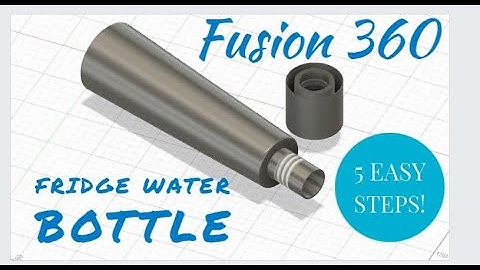 3D Model of Water Bottle using Fusion 360 in Five Easy Steps