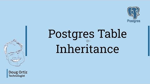 Can Postgres Table Inheritance Simplify Your Database Design?