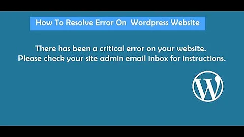 Wordpress critical error on your website. Please check your site admin email inbox for instructions.