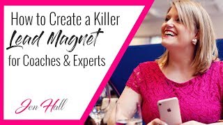 How to Create a Lead Magnet Online for Coaches & Experts