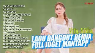 LAGU DANGDUT REMIX FULL JOGET MANTAP | VITA ALVIA - BIARKU SENDIRI, DINDA, CINTAKU