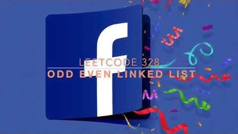 Leetcode 328. ODD EVEN LINKED LIST 详细解析