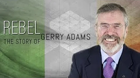 Rebel: The Story of Gerry Adams - The Best Documen...