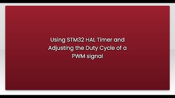 Using STM32 HAL Timer and Adjusting the Duty Cycle of a PWM signal