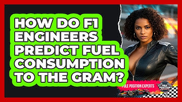 How Do F1 Engineers Predict Fuel Consumption To The Gram? - Pole Position Experts
