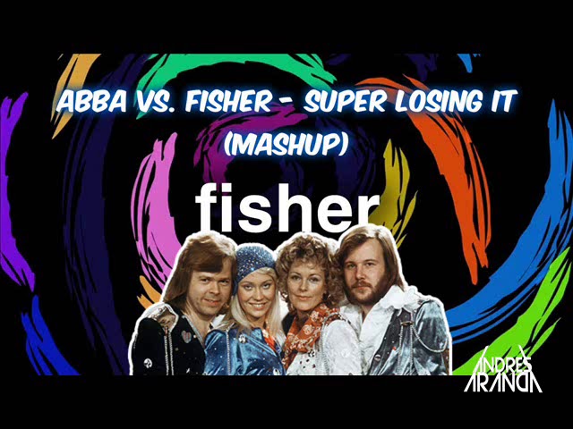 ABBA VS FISHER - SUPER LOSING IT (ANDRES ARANDA DJ MASHUP)