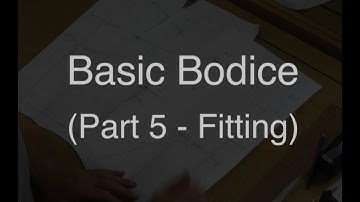 Basic Bodice Sloper | Patternmaking (Part 5 - Fitting)