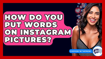 How Do You Put Words On Instagram Pictures? - Everyday-Networking
