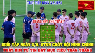 🔴TRỰC TIẾP BUỔI TẬP CHIỀU NGÀY 3/6, ĐTVN CHỐT ĐỘI HÌNH CHÍNH; HLV KIM TỰ TIN ĐẶT MỤC TIÊU TOÀN THẮNG