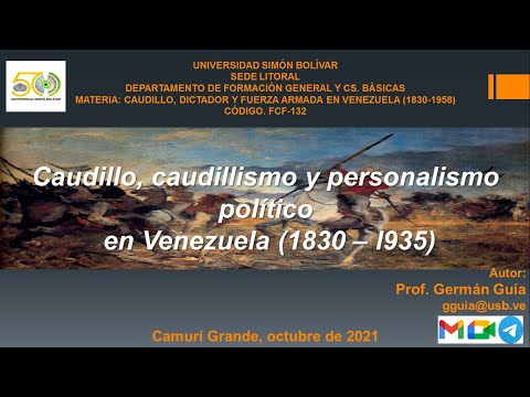 Clase #1,Caudillo, caudillismo y personalismo político en Venezuela 1830 – l935, prof. Germán G.