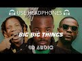 Young Jonn- Big Big Things ft. Kizz Daniel, Seyi Vibez (8D Audio) 🎧