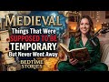 MEDIEVAL Things That Were Supposed to Be Temporary But Never Went Away | Bedtime Stories #deepsleep