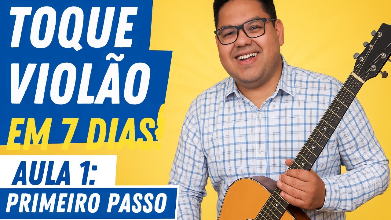 Toque o violão em 7 Dias: Aprenda os Fundamentos que Ninguém Te Mostrou  EPD #01!