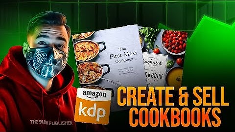 How to Create & Sell Cookbooks on Amazon KDP For Beginners in 2025