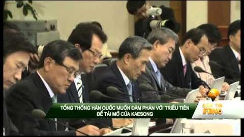 Hàn Quốc - Triều Tiên đàm phán để tái mở cửa Kaesong