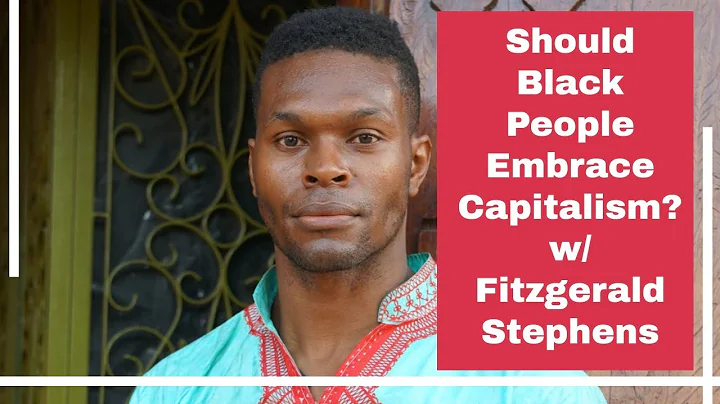 Should Black People Embrace Capitalism w/ Fitzgera...