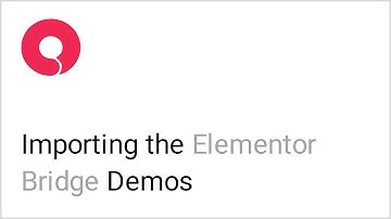 How to Import Demos Made with Elementor in Bridge