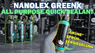 Nanolex GreenX All Purpose Quick Sealant (Sprühversiegelung) im Test