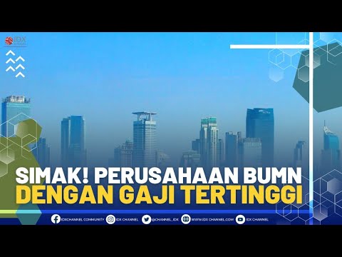 Simak! Perusahaan BUMN dengan Gaji Tertinggi | 1ST SESSION CLOSING 06/07/2022