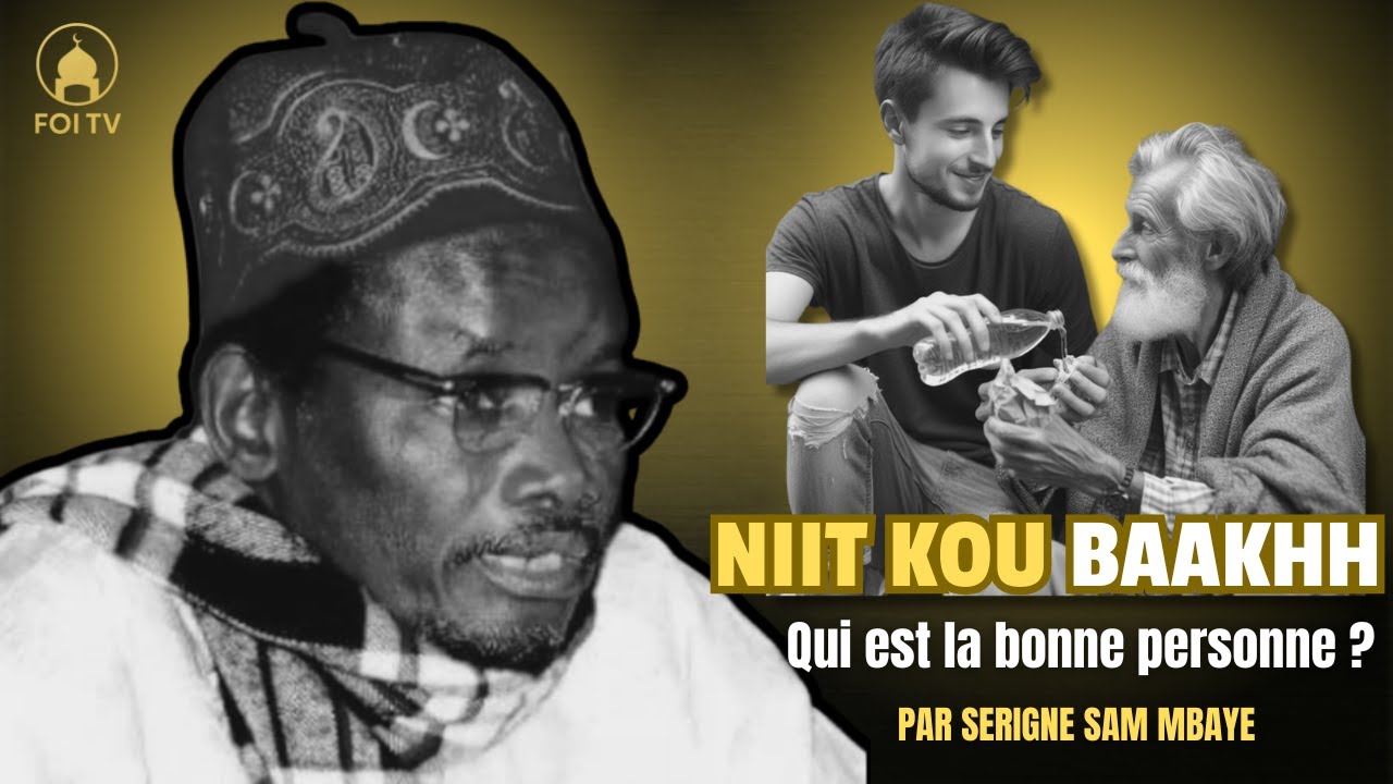 Niit Kou Baakhh Mooy Laane ? | Qualités du Bon Musulman | Serigne Sam Mbaye