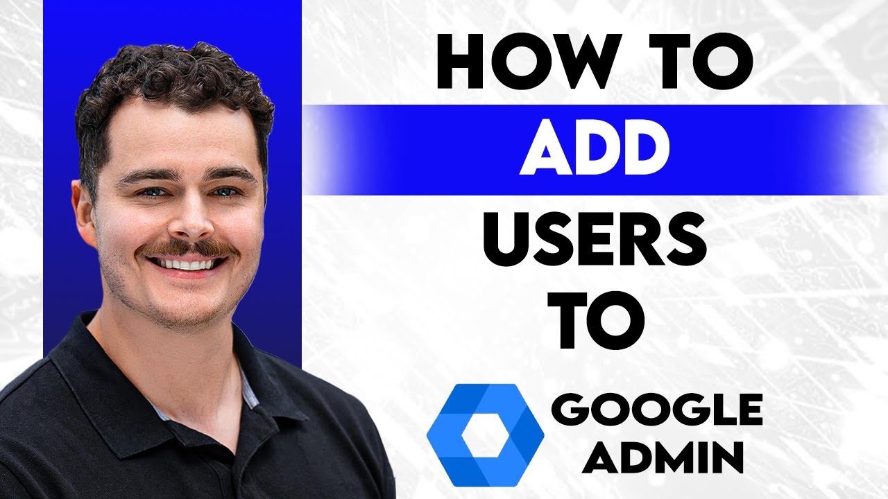 How To Add Users To Google Admin Console [2026 Guide] - YouTube