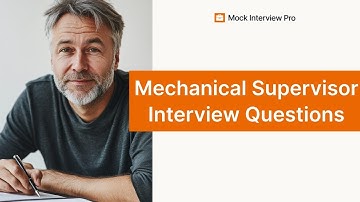 Most Common Mechanical Supervisor Interview Questions