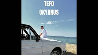 Tefo - Okyanus