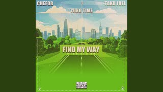 Find My Way (feat. Taku Joel & Yung Time)