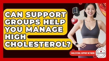 Can Support Groups Help You Manage High Cholesterol? - Cholesterol Support Network