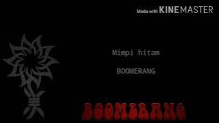 Boomerang-Mimpi hitam(Lyric)