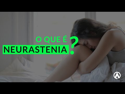 Vídeo: Neurastenia - Causas E Sintomas De Neurastenia, Diagnóstico, Tratamento E Prevenção