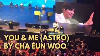 YOU & ME (ASTRO) BY CHA EUN WOO | LIVE IN MANILA FAN MEET