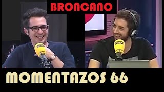 Momentazos 66 -  BRONCANO  - Entrevistas en: La vida moderna