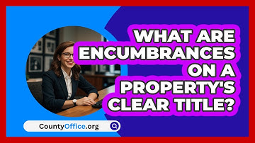 What Are Encumbrances On A Property