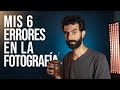 6 ERRORES QUE COMETÍ EN FOTOGRAFÍA 🚫 Errores y experiencias de eso se aprende mucho.