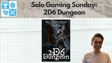 Back 2 the dungeon! 2D6 Dungeon [Solo Gaming Sunday]
