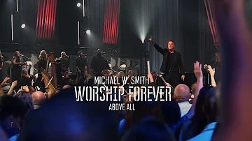 Michael W. Smith -  Above All / Worship Forever 2021