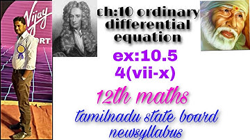 12 th maths Ch:10 ordinary differential equation ex:10.5, 4(vii-x)