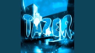 TAZER (Slowed)
