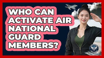 Who Can Activate Air National Guard Members?