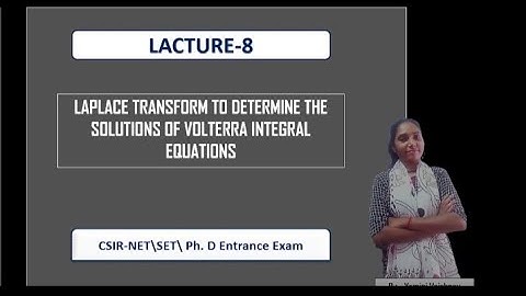 Laplace transform to find solution of volterra integral equation for CSIR-NET\ SET\P.hDEntrance Exam