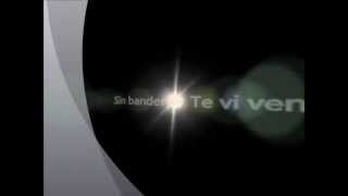 Sin bandera - Te vi venir (letra)