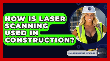 How Is Laser Scanning Used In Construction? - Civil Engineering Explained