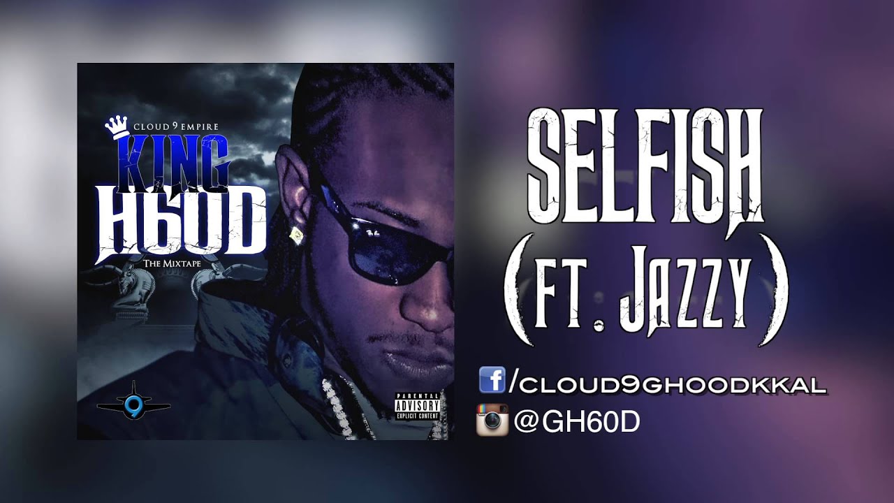 YouTubeでG H60D - "Selfish" ft. Jazzy (Prod. by SkinnyMooxe)を視聴 YouTubeでG H60D - "Selfish" ft. Jazzy (Prod. by SkinnyMooxe)を視聴