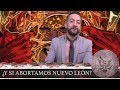 ¿Y SI ABORTAMOS NUEVO LEÓN? - EL PULSO DE LA REPÚBLICA