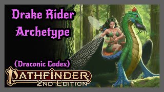 Drake Rider Archetype Breakdown | Draconic Codex @WisdomCheck